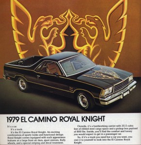 The El Camino Royal Knight. Just like a Trans Am. Only based on a Malibu. With a pickup bed.